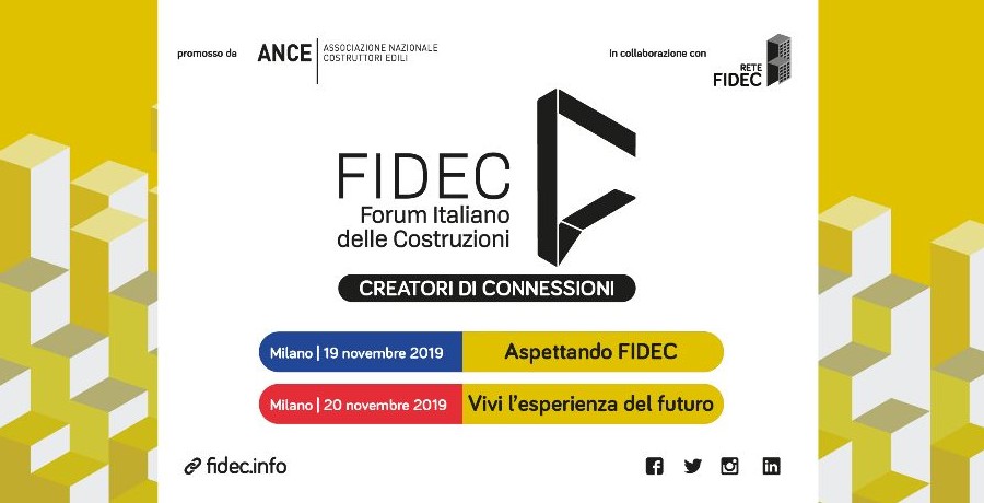 FIDEC 2019 - FORUM ITALIANO DELLE COSTRUZIONI - MILANO 19-20 NOVEMBRE 2019