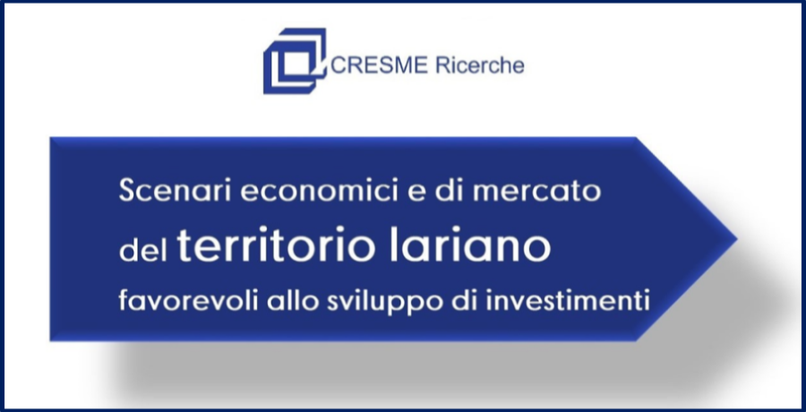 STUDIO CRESME - SCENARI ECONOMICI E DI MERCATO DEL TERRITORIO LARIANO