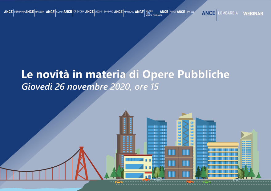 WEBINAR ANCE LOMBARDIA - LE NOVITA' IN MATERIA DI OPERE PUBBLICHE - 26 NOVEMBRE 2020